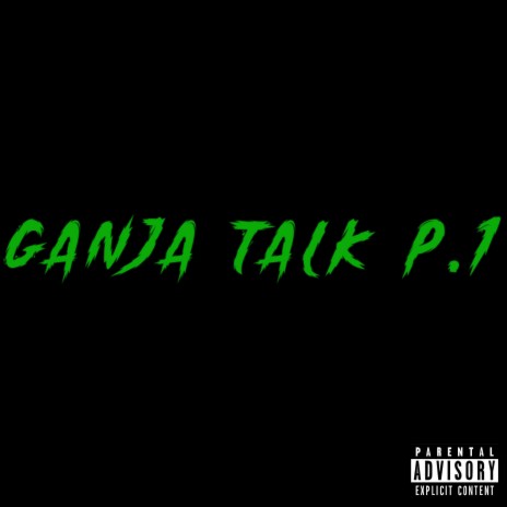 GANJA TALK P.1 | Boomplay Music