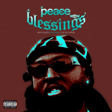 PEACE & BLESSINGS ft. The Inglorious | Boomplay Music