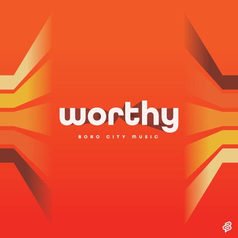 Worthy | Boomplay Music