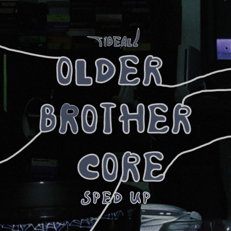 Older Brother Core (Sped Up) | Boomplay Music