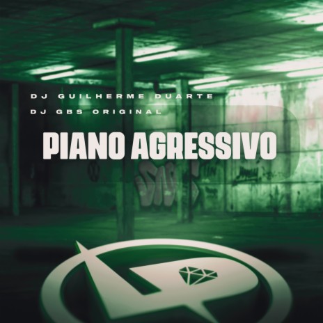 Piano Agressivo ft. DJ GBS Original | Boomplay Music