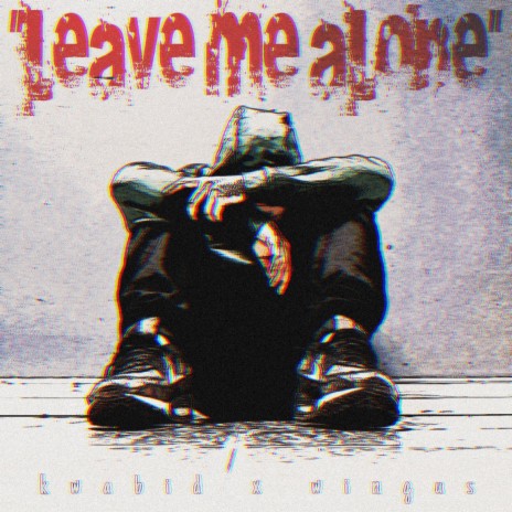 Leave Me Alone ft. Wingus | Boomplay Music