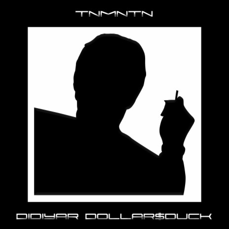 Tnmntn ft. DOLLAR$DUCK | Boomplay Music