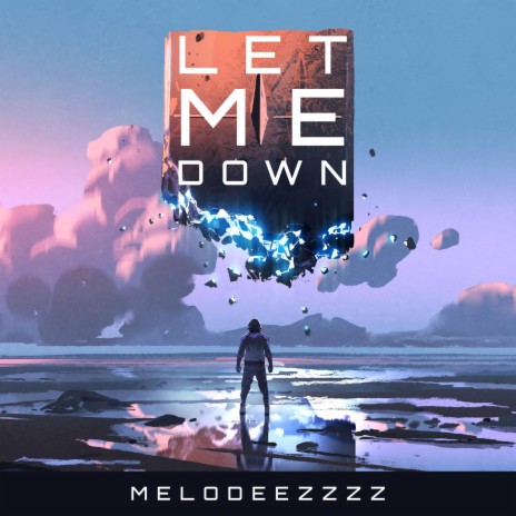 Let Me Down | Boomplay Music