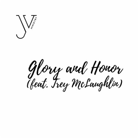 Glory and Honor ft. Trey McLaughlin | Boomplay Music