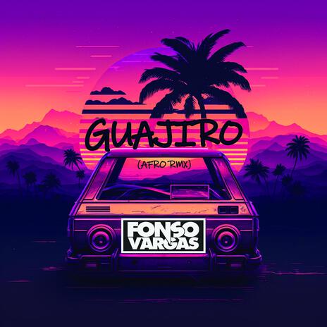 Guajiro (Afro RMX) | Boomplay Music