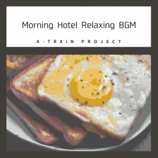 Morning Hotel Relaxing Bgm