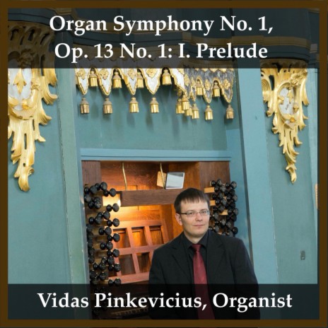 Organ Symphony No. 1, Op. 13 No. 1: I. Prelude