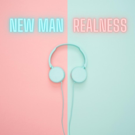 New Man Realness