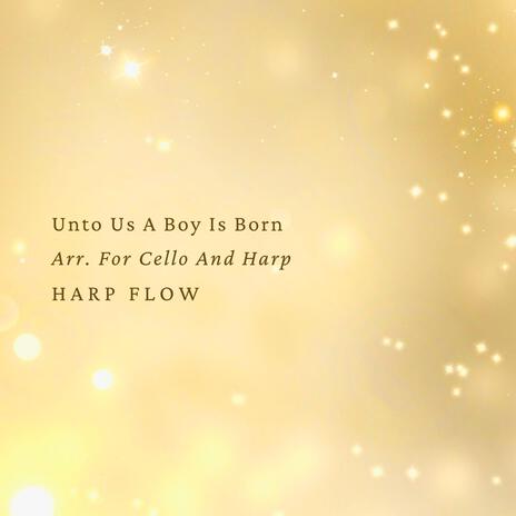 Unto Us A Boy Is Born Arr. For Cello And Harp | Boomplay Music