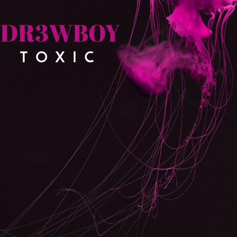 Toxic | Boomplay Music