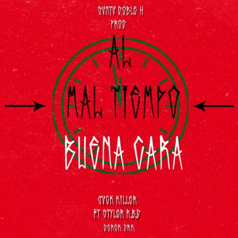 AL MAL TIEMPO, BUENA CARA ft. STYLER R.D.B & DEREK DRK | Boomplay Music