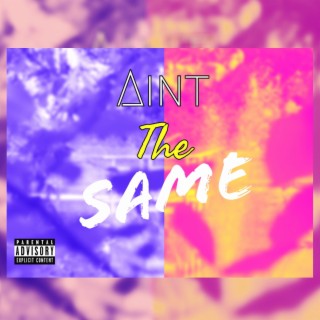 Ain't The Same ft. IMNNationPresents lyrics | Boomplay Music