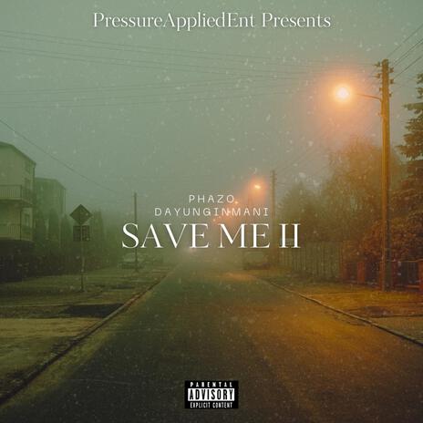 Save Me 2 ft. Dayunginmani | Boomplay Music