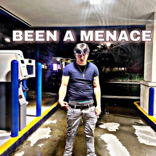 BEEN A MENACE