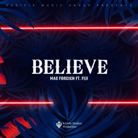 BELIEVE ft. Fiji | Boomplay Music