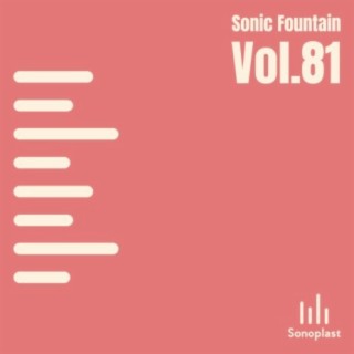 Sonic Fountain, Vol. 81