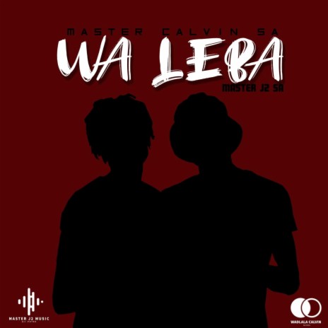 Wa leba ft. Master Calvin | Boomplay Music