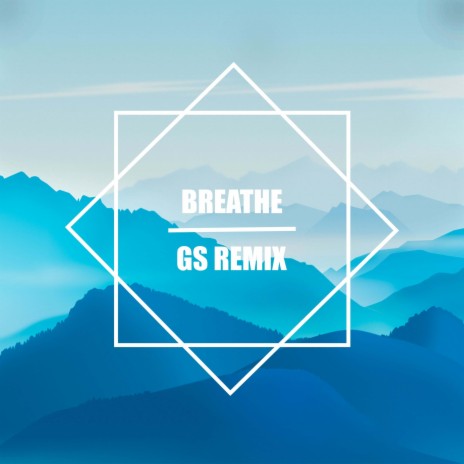 Breathe (Gs Remix) ft. Neev