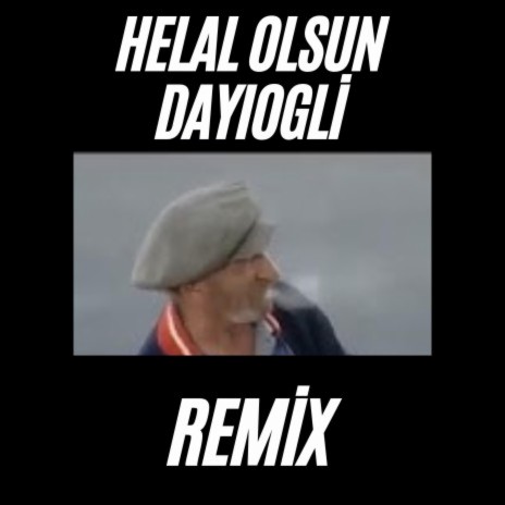 Helal Olsun Dayıoğlu (Club Remix) | Boomplay Music
