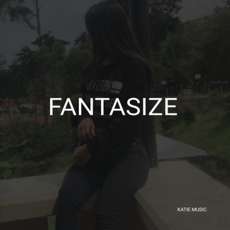 fantasize | Boomplay Music