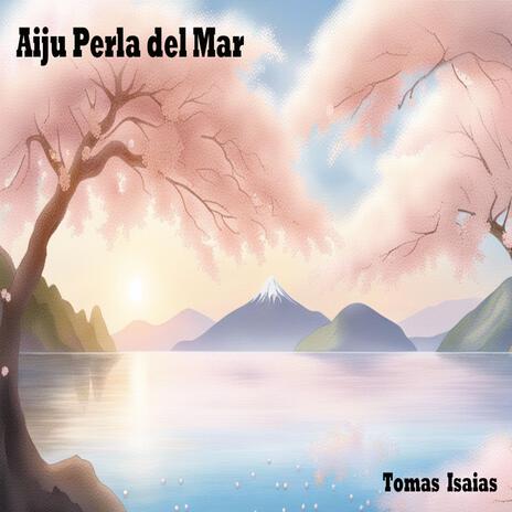 Aiju Perla Del Mar | Boomplay Music