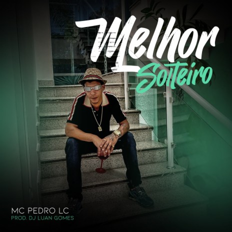 Melhor Solteiro ft. Tropa da W&S | Boomplay Music