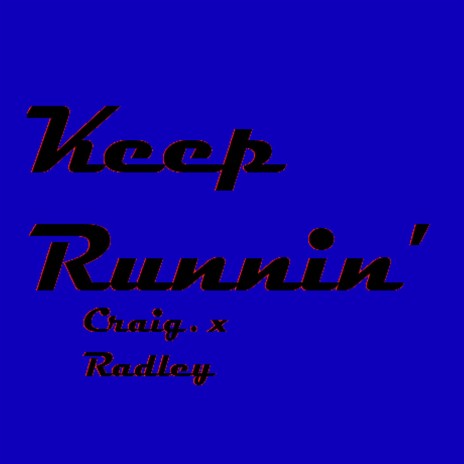 KeepRunnin'. ft. Radley | Boomplay Music