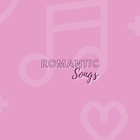 Romantic Songs | Boomplay Music