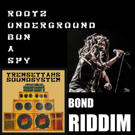 Bun a spy (Bond Riddim) ft. Rootz Underground | Boomplay Music
