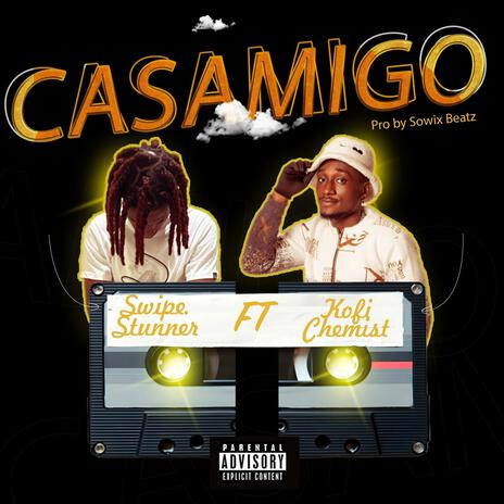 Casamigo ft. Kofi chemist | Boomplay Music