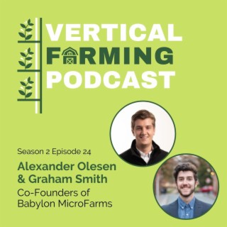 S2E24: Alexander Olesen & Graham Smith - Farming for a Better Future