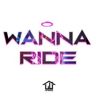 WANNA RIDE