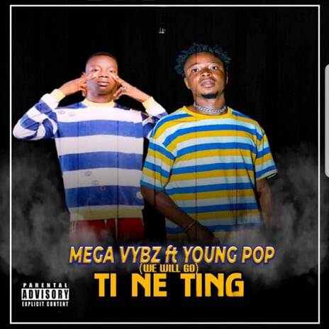 Ti Ne Ting (We Will Go) ft. Young Pop | Boomplay Music