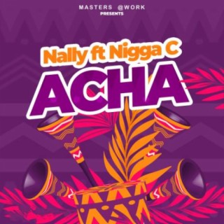 Acha ft Nigga C lyrics | Boomplay Music