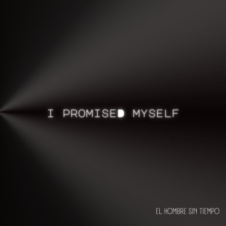 I PROMISED MYSELF | Boomplay Music