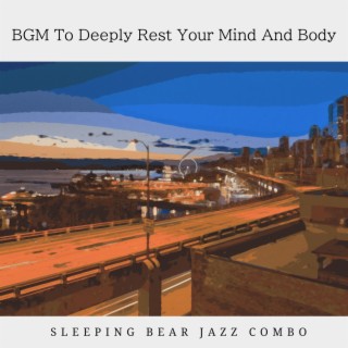 Bgm to Deeply Rest Your Mind and Body