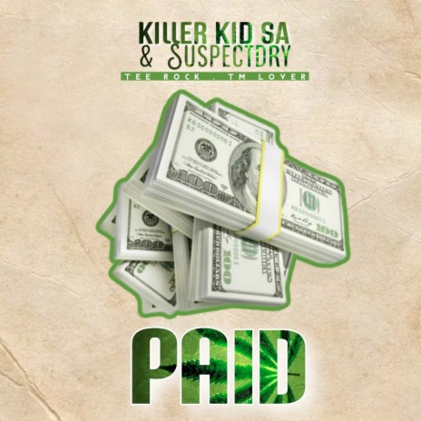 Paid ft. Killer Kid SA, TEE ROCK & TM LOVER | Boomplay Music