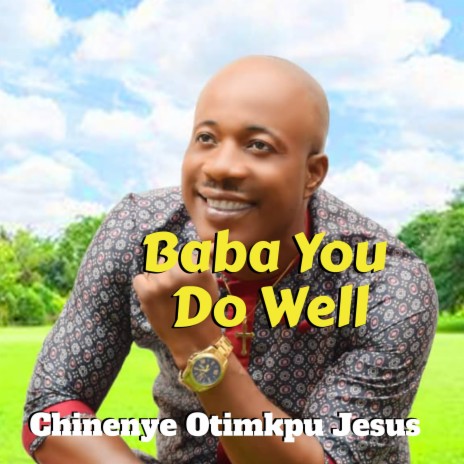 Baba You Do Well | Boomplay Music