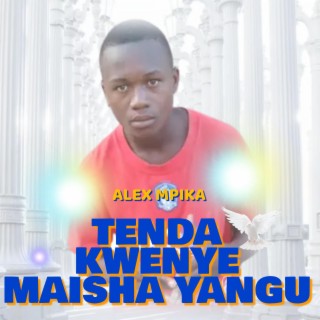 Tenda Kwenye Maisha Yangu