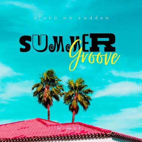 Summer Groove | Boomplay Music