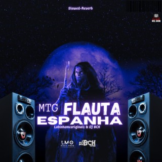 MTG FLAUTA ESPANHA (Slowed-Reverb)