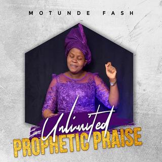 Unlimited Prophetic Praise