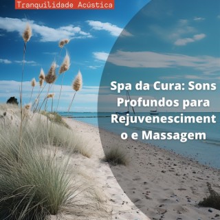 Spa da Cura: Sons Profundos para Rejuvenescimento e Massagem