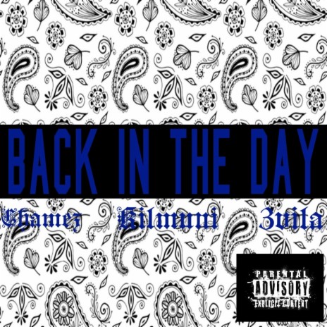 BACK IN THE DAY (Radio Edit) ft. Chamez, Kilmuni & 3Vila
