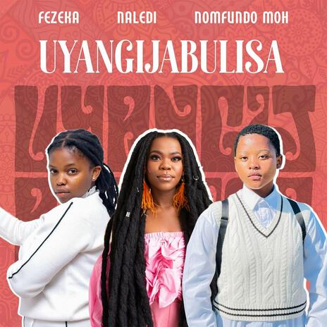 Uyangijabulisa Edit 2 ft. Naledi Aphiwe & Nomfundo Moh | Boomplay Music