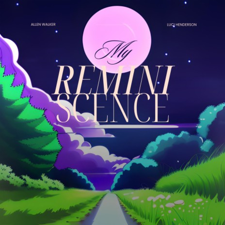 My reminescence (feat. Luci Henderson) | Boomplay Music