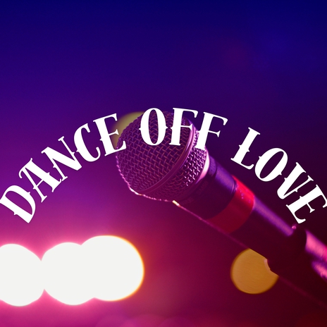 Dance off love | Boomplay Music