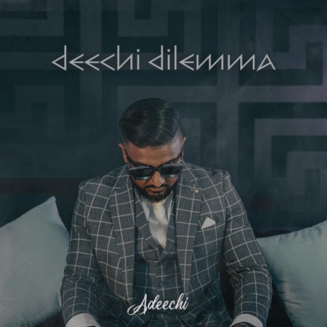 Deechi Dilemma | Boomplay Music