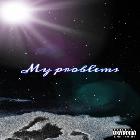 My problems | Boomplay Music